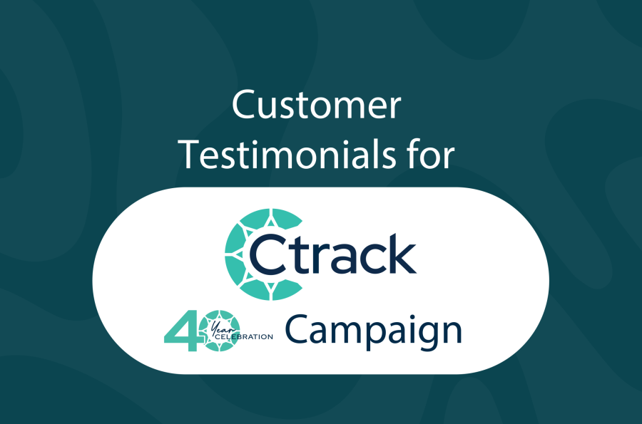 Teal background with text 'Customer Testimonials for Ctrack Campaign.' Includes a 40-year celebration logo on the lower left.
